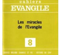 Cahiers Evangile - numéro 08 Les miracles de l'Evangile