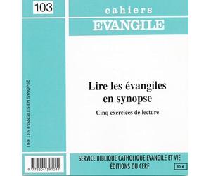 Cahiers Evangile numéro 103 Lire les évangiles en synopse