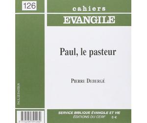 Cahiers Evangile numéro 126 Paul, le pasteur