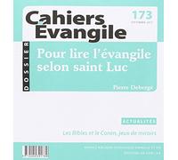 Cahiers Evangile - numéro 173 Pour lire l'évangile selon saint Luc