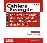 Cahiers Evangile - numéro 196 Le secret messianique dans l'évangile de Marc. Quel rôle a-t-il dans