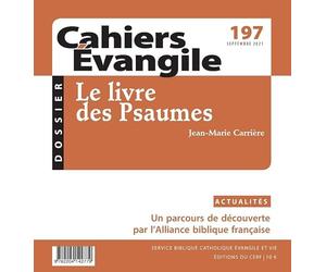 Cahiers Evangile - numéro 197 Le livre des Psaumes