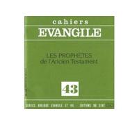 Cahiers Evangile - numéro 43 Les prophètes de l'Ancien Testament