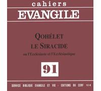 Cahiers Evangile - numéro 91 Qohélet Le Siracide - Ou l'Ecclésiaste et l'Ecclésiastique - CAHIERS EVANGILE - Cerf - broché - Livre