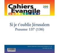 Cahiers Évangile - Si Je T'oublie Jérusalem - N° 200 Supplément