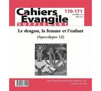 Supplément Aux Cahiers Evangile N° 170-171 - Le Dragon, La Femme Et L'enfant (Apocalypse 12)