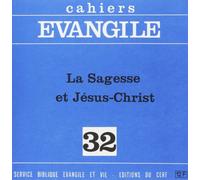 Cahiers évangiles, numéro 32 : La Sagesse et Jésus-Christ