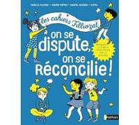 Cahiers Filliozat : On se dispute, on se réconcilie Isabelle Filliozat (Auteur), VIOLENE RIEFOLO (Auteur), Chantal Rojzman (Auteur), Clotka (Illustration)