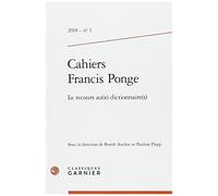 Cahiers Francis Ponge N.1 - Le Recours Au(X) Dictionnaire(S)