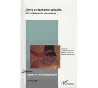 Cahiers Genre Et Développement N° 10/2017 - Genre Et Économie Solidaire, Des Croisements Nécéssaires