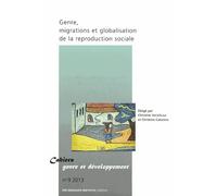 Cahiers Genre Et Développement N° 9/2013 - Genre, Migrations Et Globalisation De La Reproduction Sociale