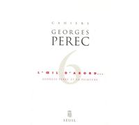 Cahiers Georges Perec L'Oeil d'abord - Collectif - Seuil - relié - Livre
