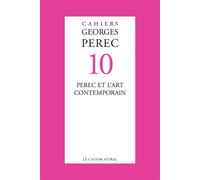 Cahiers Georges Perec - numéro 10 Perec et l'art contemporain - Collectif - Castor Astral - broché - Etude