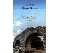 Cahiers Henri Bosco N° 52 - Un Voyage En Provence (1re Partie)