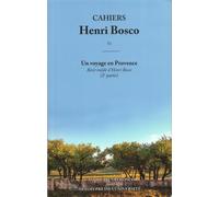 Cahiers Henri Bosco N° 53 - Un Voyage En Provence (2e Partie)