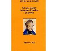 Cahiers Henri Guillemin, M. : de Vigny, homme d'ordre et poète