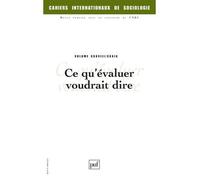 Cahiers intern. de sociologie 2010, vol. 128/129 Ce qu'évaluer veut dire - Collectif - Puf - broché - Revue