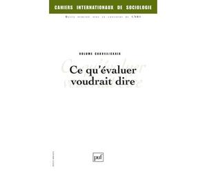 Cahiers intern. de sociologie 2010, vol. 128/129 Ce qu'évaluer veut dire - Collectif - Puf - broché - Revue