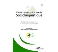 Cahiers Internationaux De Sociolinguistique N° 6/2014 - Pluralité Et Interaction Des Terrains Et Des Approches En Sociolinguistique