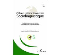Cahiers Internationaux de Sociolinguistique Pluralité et interaction des terrains et des approches en sociolinguistique - Alexandrine Barontini - L'harmattan - broché - Essai