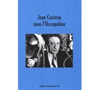 Cahiers Jean Cocteau N° 14 - Jean Cocteau Sous L'occupation