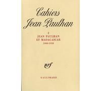 Cahiers Jean Paulhan N° 2 - Jean Paulhan Et Madagascar (1908-1910)