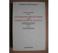 Les Dossiers préparatoires des Hommes de bonne volonté Le Projet initial et l'élaboration des quatre premiers volumes (1923-1932) - Jules Romains - Flammarion - broché - Livre