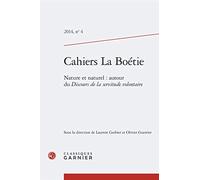 Cahiers La Boétie: Nature et naturel : autour du Discours de la servitude volontaire