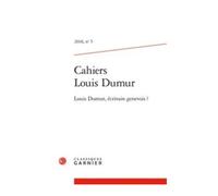 Cahiers Louis Dumur 2018, N 5 - Louis Dumur, Ecrivain Genevois ?