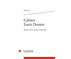 Cahiers Louis Dumur Autour d'Un estomac d'Autriche 2019 - François Jacob - Classiques Garnier - broché - Revue