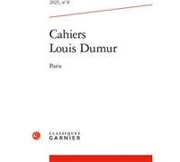 Cahiers Louis Dumur François Jacob (Direction), Françoise Dubosson (Direction), Nicolas Gex (Direction), Adrien Lièvre (Direction), Sabine Maffre (Direction), Collectif (Auteur)