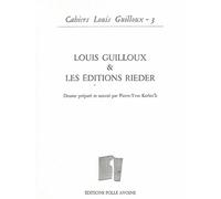 Cahiers Louis Guilloux N° 3 - Louis Guilloux & Les Éditions Rieder