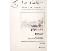 CAHIERS MAISON ANTOINE VITEZ n° 7, LES NOUVELLES ECRITURES RUSSES