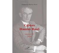 Cahiers Maurice Ravel – Numéro 25 (2024) – Revue – Broché – L'Harmattan