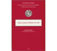 Cahiers poitevins d histoire du droit Second cahier. sous la direction d'eric gojosso. - Collectif - Univeau Poitiers Pu.juridiques - broché - Etude