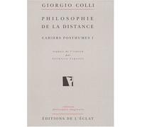 Nietzsche cahiers posthumes i - philosophie de distance - Cahiers posthumes Tome 1 - Giorgio Colli - Eclat Eds De L' - Livre