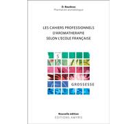 Cahiers prat. aroma. Grossesse Tome 5 Grossesse - Dominique Baudoux - Amyris Eds - broché - Guide