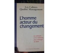 Cahiers Qualite Management 6 L'homme Acteur Du Changement