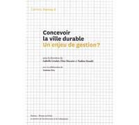 Cahiers Ramau N° 8, Novembre 2017 - Concevoir La Ville Durable : Un Enjeu De Gestion ?