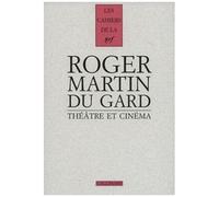 Cahiers Roger Martin Du Gard Tome 7 - Théâtre Et Cinéma