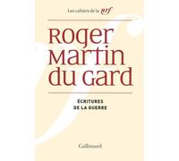 Cahiers Roger Martin Du Gard Tome 8 - Ecritures De La Guerre