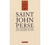 Les «Lettres d'Asie» de Saint-John Perse: Les récrits d'un Poète
