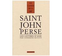 Cahiers Saint-John Perse - Tome 12, Les Lettres D'asie