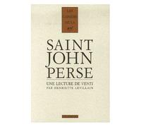 Cahiers Saint-John Perse Tome 18 - Une Lecture De Vents De Saint-John Perse