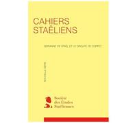 Cahiers Staeliens - 2013, N 63 - Ecritures Intimes Dans Le Groupe De Coppet