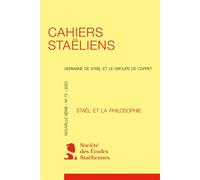 Cahiers staëliens Staël et la philosophie 2023 - Johanna Lenne-Cornuez - Classiques Garnier - broché - Revue