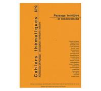 Cahiers Thématiques N° 9 - Paysage, Territoire Et Reconversion