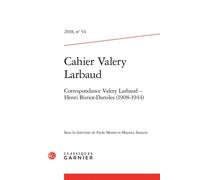 Cahiers Valery Larbaud Correspondance Valery Larbaud - Henri Buriot-Darsiles (1908-1944) 2018 - Paule Moron - Classiques Garnier - broché - Revue