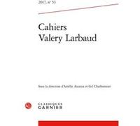 Cahiers Valery Larbaud Françoise Lioure (Direction), Paule Moron (Direction), Collectif (Auteur)