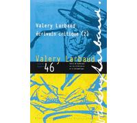 Cahiers Valery Larbaud, N° 46 : Valery Larbaud écrivain critique : Tome 2